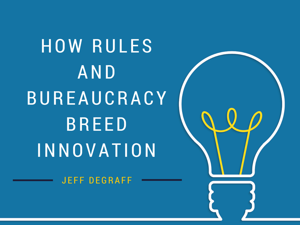 How Rules and Bureaucracy Breed Innovation