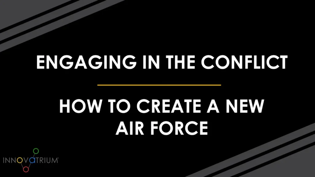 Bold white text on black background reading 'Engaging in the Conflict - How to Create a New Air Force' with gray diagonal stripes and Innovatrium logo